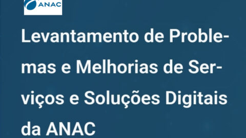 Prorrogado prazo de contribuição em consulta de desafios e melhorias dos serviços e soluções digitais da ANAC
